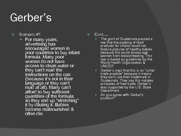 Gerber’s Scenario #1 For many years, advertising has encouraged women in poor countries to