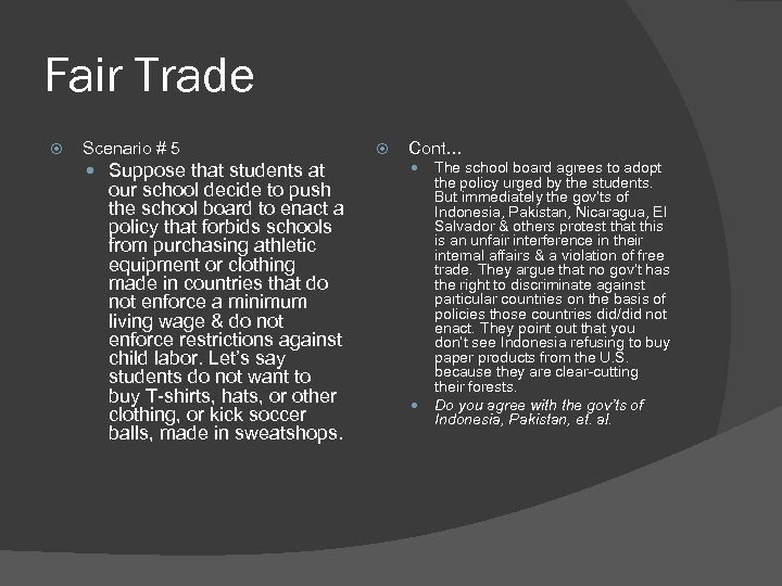 Fair Trade Scenario # 5 Suppose that students at our school decide to push