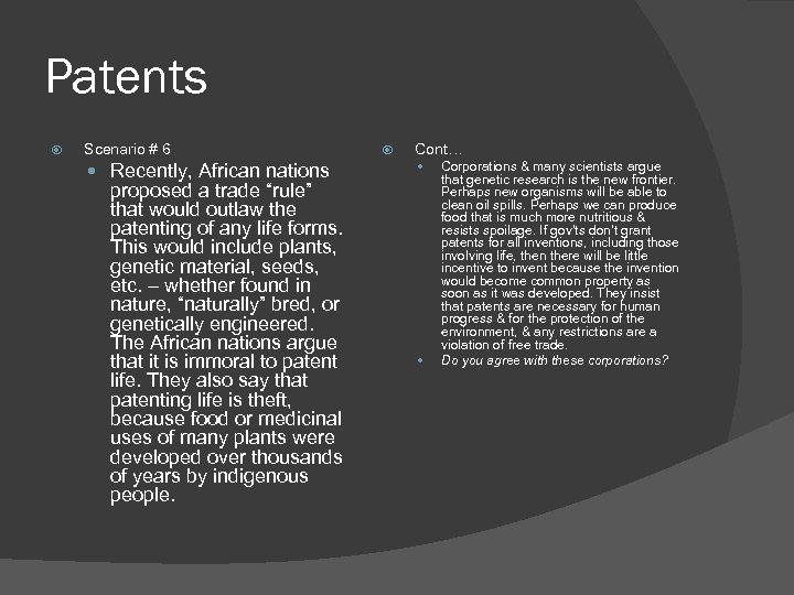 Patents Scenario # 6 Recently, African nations proposed a trade “rule” that would outlaw