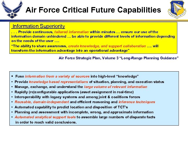Air Force Critical Future Capabilities Information Superiority. . . Provide continuous, tailored information within