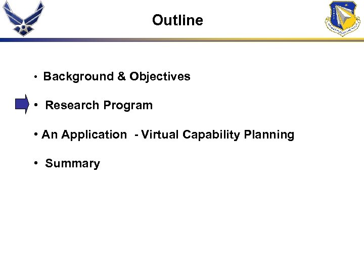 Outline • Background & Objectives • Research Program • An Application - Virtual Capability