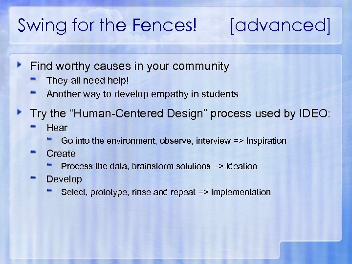 Swing for the Fences! [advanced] Find worthy causes in your community They all need