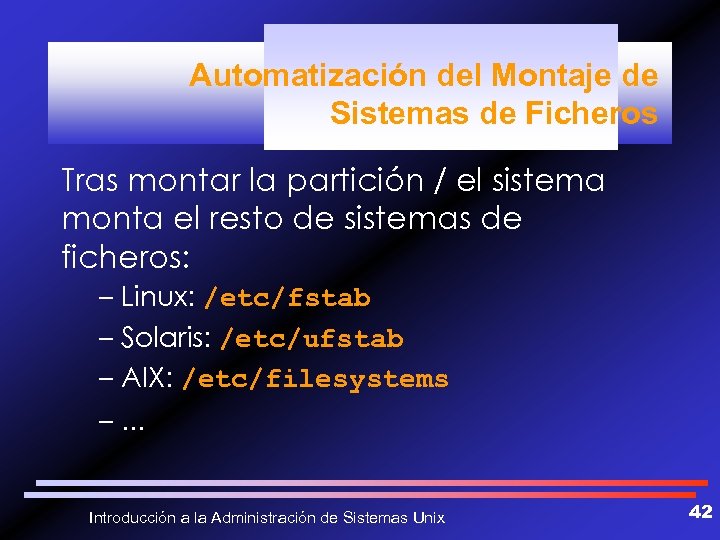 Automatización del Montaje de Sistemas de Ficheros Tras montar la partición / el sistema