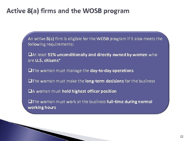 Active 8(a) firms and the WOSB program An active 8(a) firm is eligible for