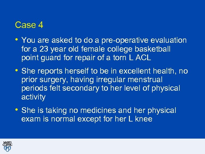 Case 4 • You are asked to do a pre-operative evaluation for a 23
