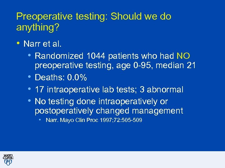 Preoperative testing: Should we do anything? • Narr et al. • Randomized 1044 patients