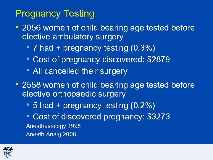 Pregnancy Testing • 2056 women of child bearing age tested before elective ambulatory surgery