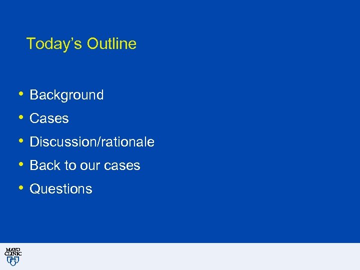 Today’s Outline • • • Background Cases Discussion/rationale Back to our cases Questions 