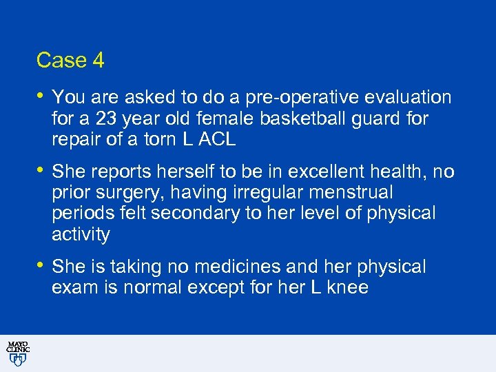 Case 4 • You are asked to do a pre-operative evaluation for a 23