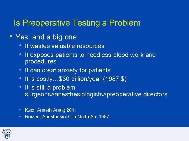 Is Preoperative Testing a Problem • Yes, and a big one • It wastes
