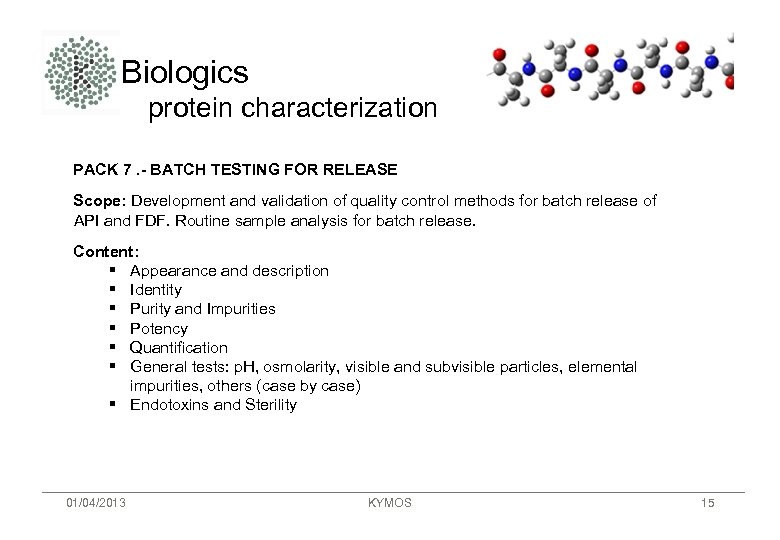 Biologics protein characterization PACK 7. - BATCH TESTING FOR RELEASE Scope: Development and validation