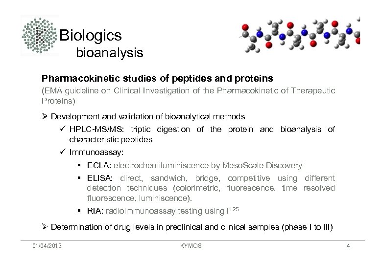 Biologics bioanalysis Pharmacokinetic studies of peptides and proteins (EMA guideline on Clinical Investigation of