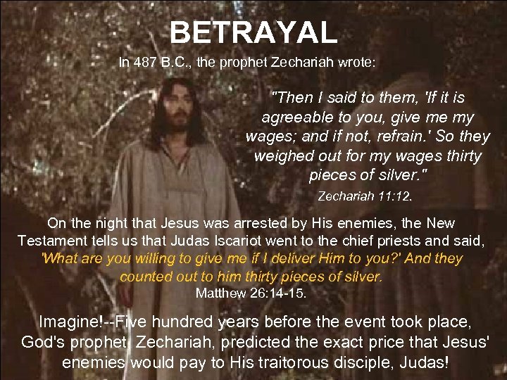 BETRAYAL In 487 B. C. , the prophet Zechariah wrote: 
