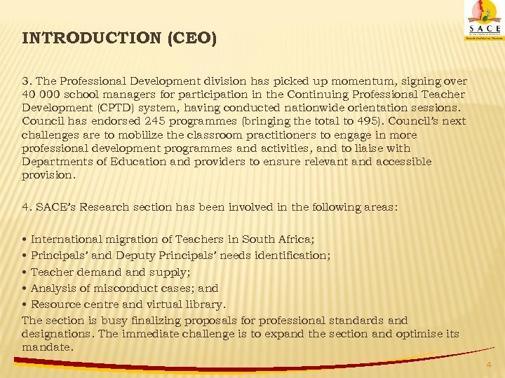 INTRODUCTION (CEO) 3. The Professional Development division has picked up momentum, signing over 40