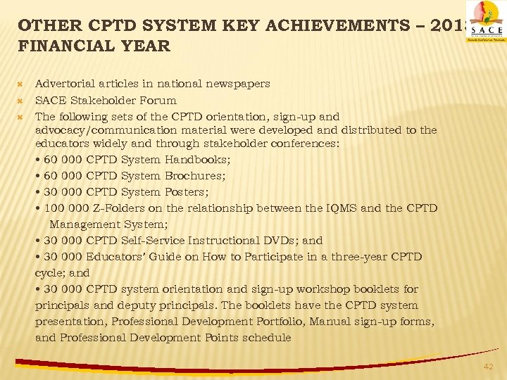 OTHER CPTD SYSTEM KEY ACHIEVEMENTS – 2013/14 FINANCIAL YEAR Advertorial articles in national newspapers