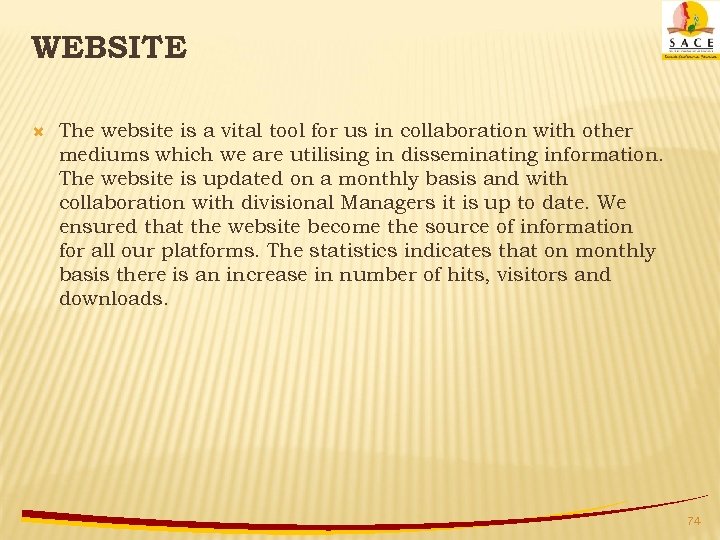 WEBSITE The website is a vital tool for us in collaboration with other mediums