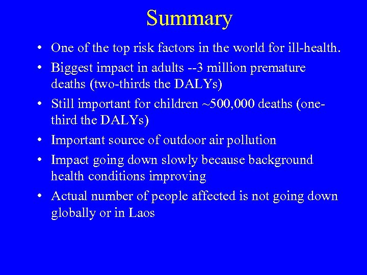 Summary • One of the top risk factors in the world for ill-health. •