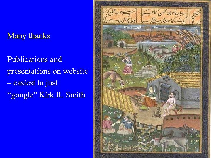 Many thanks Publications and presentations on website – easiest to just “google” Kirk R.