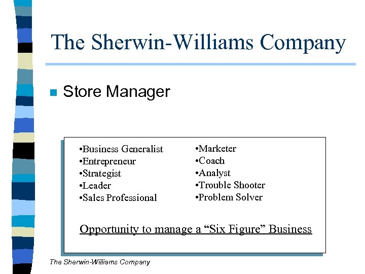 The Sherwin-Williams Company n Store Manager • Business Generalist • Entrepreneur • Strategist •