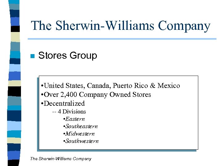 The Sherwin-Williams Company n Stores Group • United States, Canada, Puerto Rico & Mexico