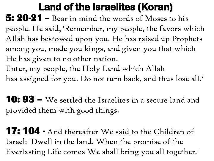 Land of the Israelites (Koran) 5: 20 -21 – Bear in mind the words