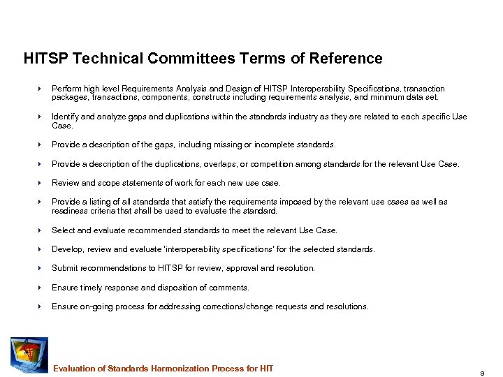 HITSP Technical Committees Terms of Reference 4 Perform high level Requirements Analysis and Design