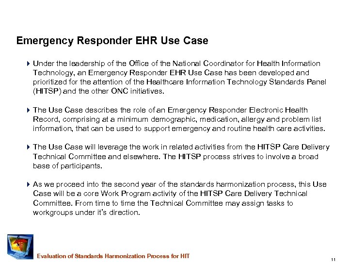 Emergency Responder EHR Use Case 4 Under the leadership of the Office of the