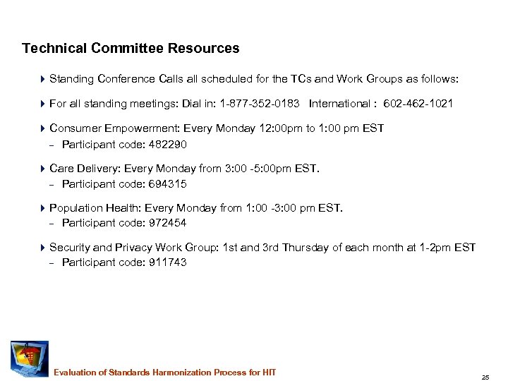 Technical Committee Resources 4 Standing Conference Calls all scheduled for the TCs and Work