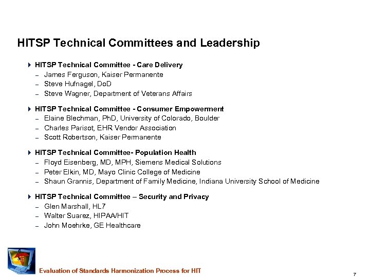 HITSP Technical Committees and Leadership 4 HITSP Technical Committee - Care Delivery – James