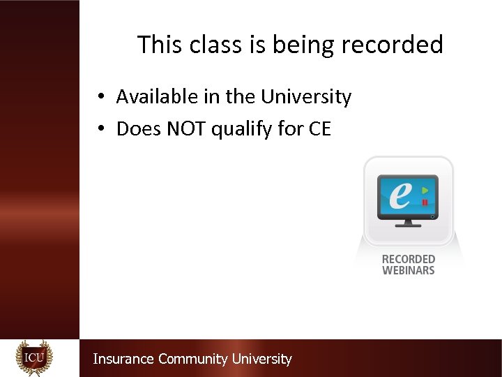 This class is being recorded • Available in the University • Does NOT qualify