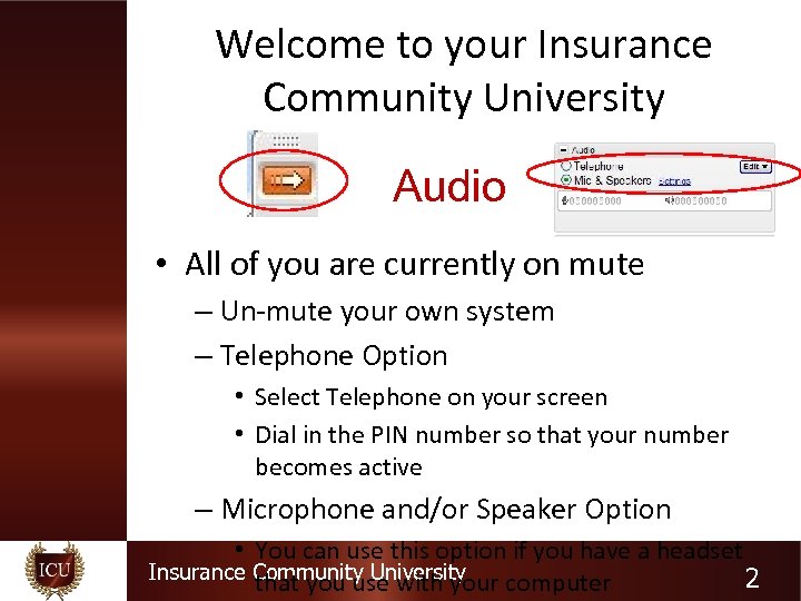 Welcome to your Insurance Community University Audio • All of you are currently on