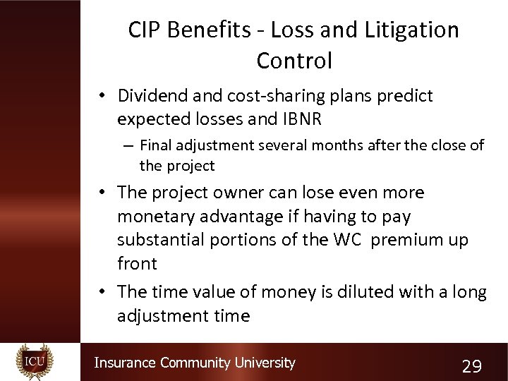 CIP Benefits - Loss and Litigation Control • Dividend and cost-sharing plans predict expected