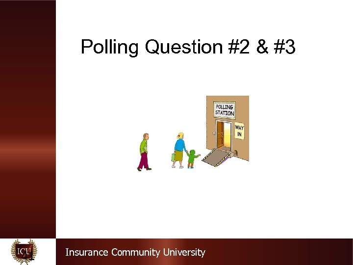 Polling Question #2 & #3 41 Insurance Community University 