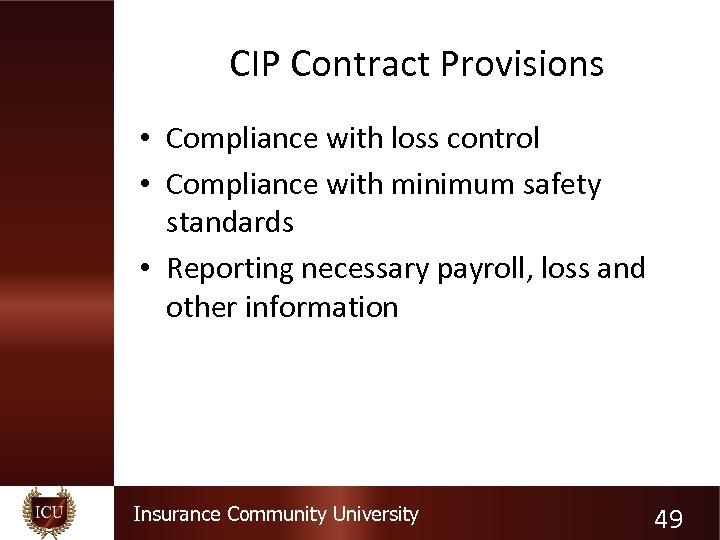 CIP Contract Provisions • Compliance with loss control • Compliance with minimum safety standards