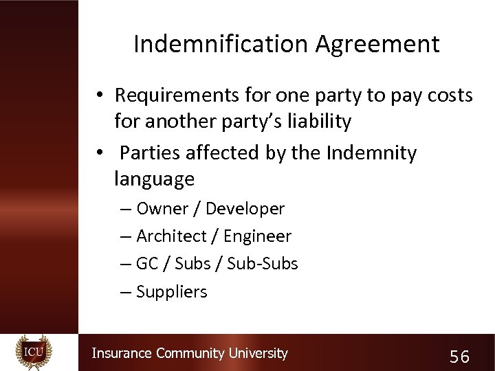 Indemnification Agreement • Requirements for one party to pay costs for another party’s liability