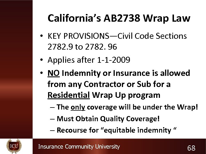 California’s AB 2738 Wrap Law • KEY PROVISIONS—Civil Code Sections 2782. 9 to 2782.