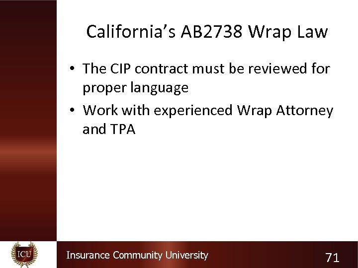 California’s AB 2738 Wrap Law • The CIP contract must be reviewed for proper