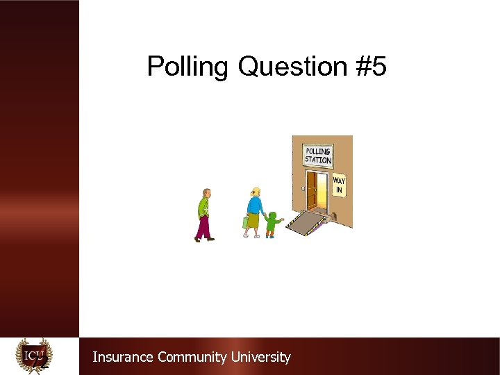 Polling Question #5 72 Insurance Community University 