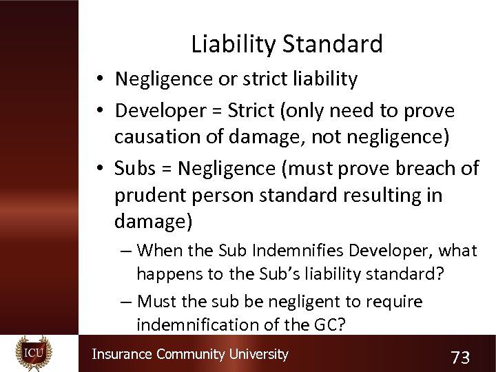 Liability Standard • Negligence or strict liability • Developer = Strict (only need to