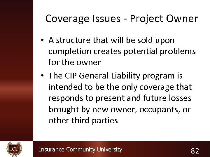 Coverage Issues - Project Owner • A structure that will be sold upon completion