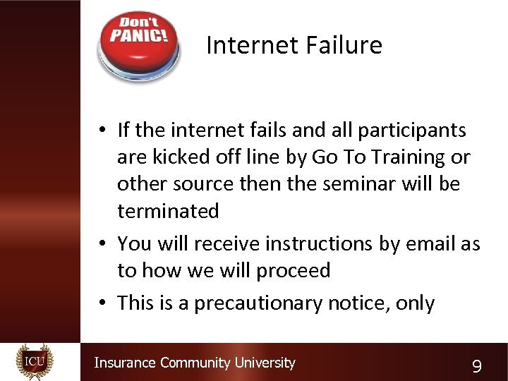 Internet Failure • If the internet fails and all participants are kicked off line