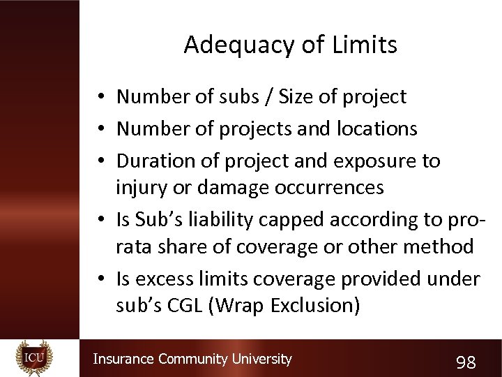 Adequacy of Limits • Number of subs / Size of project • Number of
