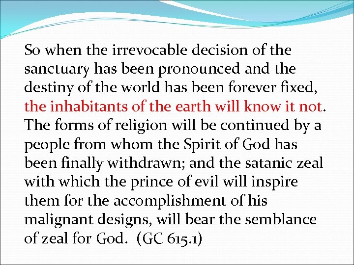 So when the irrevocable decision of the sanctuary has been pronounced and the destiny