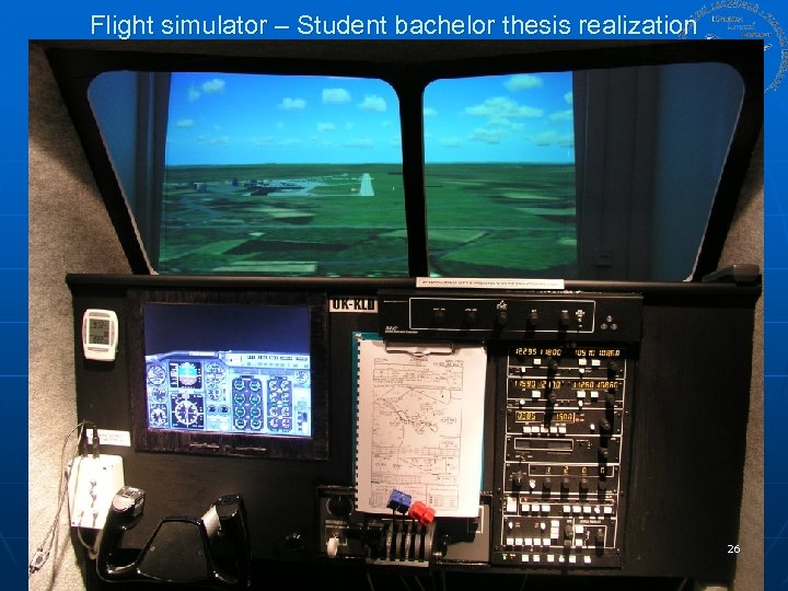 Flight simulator – Student bachelor thesis realization 26 