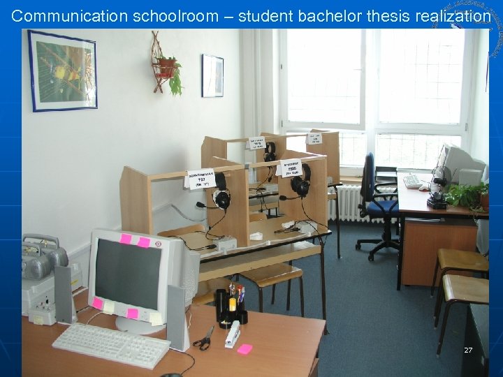 Communication schoolroom – student bachelor thesis realization 27 