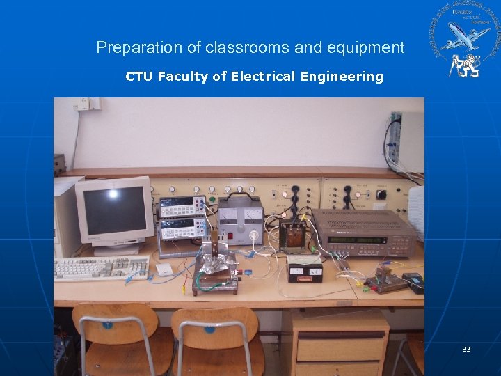 Preparation of classrooms and equipment CTU Faculty of Electrical Engineering 33 
