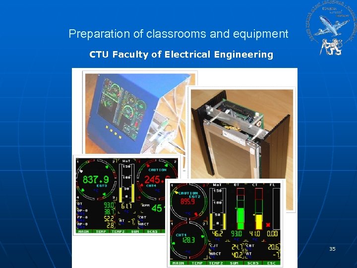 Preparation of classrooms and equipment CTU Faculty of Electrical Engineering 35 