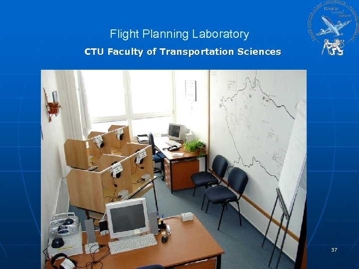 Flight Planning Laboratory CTU Faculty of Transportation Sciences 37 