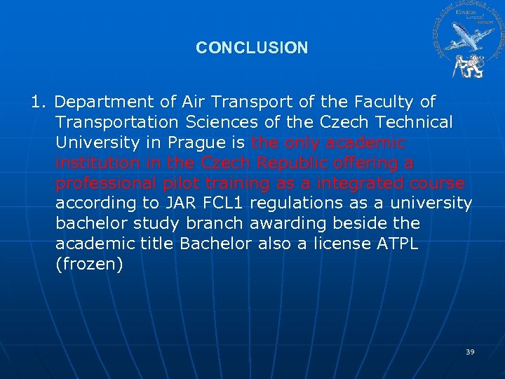 CONCLUSION 1. Department of Air Transport of the Faculty of Transportation Sciences of the