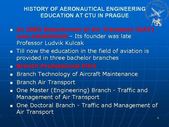 HISTORY OF AERONAUTICAL ENGINEERING EDUCATION AT CTU IN PRAGUE n n n n In
